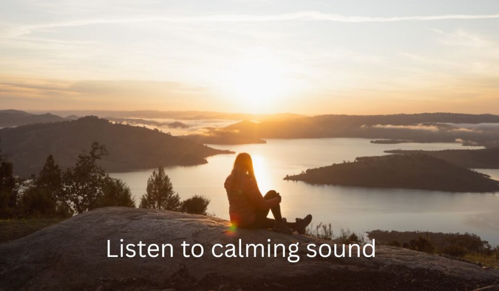 listen to calming sounds