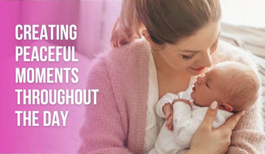 Creating Peaceful Moments Throughout the Day
