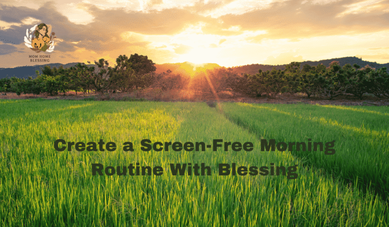 Create a Screen-Free Morning Routine With Blessings