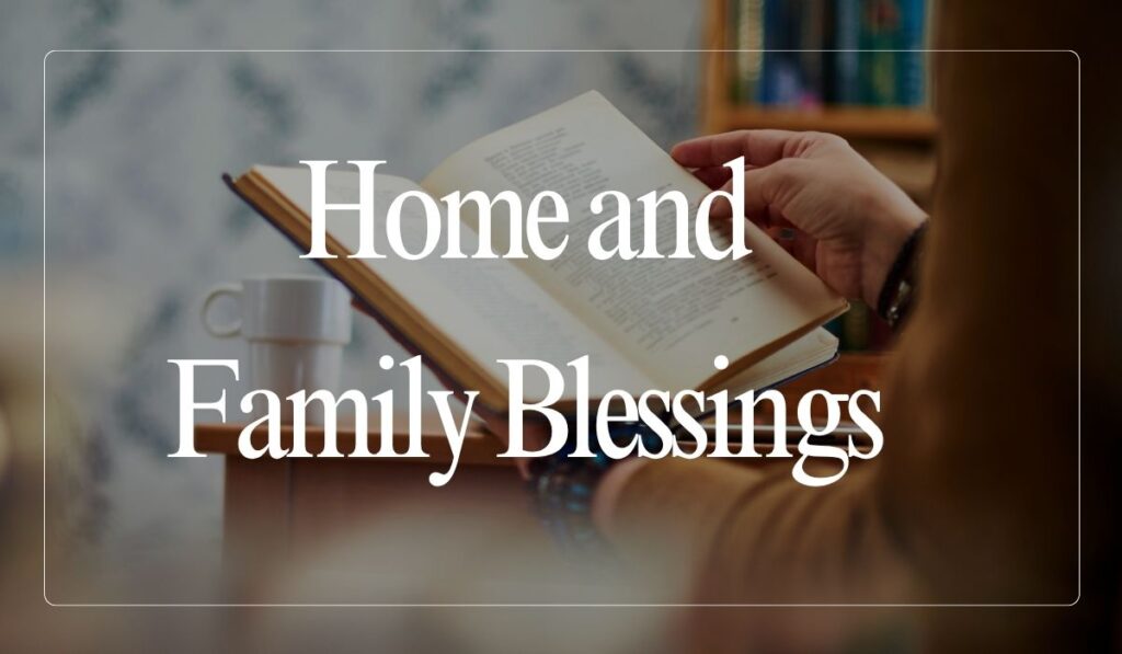 Home and Family Blessings